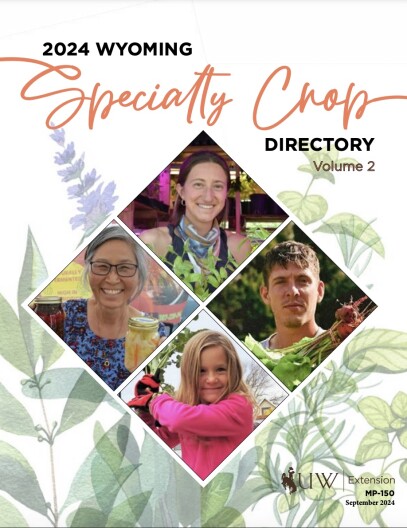 An image with the words “2024 Wyoming Specialty Crop Directory, Volume 2,” four photos of people holding vegetables and canned goods, and stylized green leaves and flowers in the background.