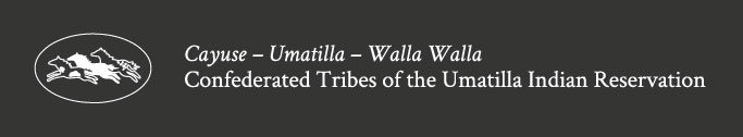 Cayuse - Umatilla - Walla Walla Confederated Tribes of the Umatilla Indian Reservation