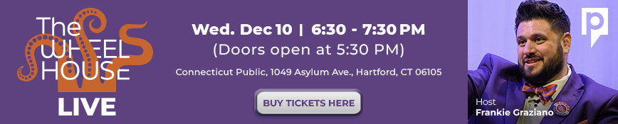 Join us for The Wheelhouse Live at Connecticut Public