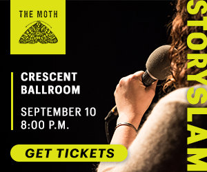 The Moth StorySLAM. Crescent Ballroom, September 10th at 8 PM! Click to get tickets.