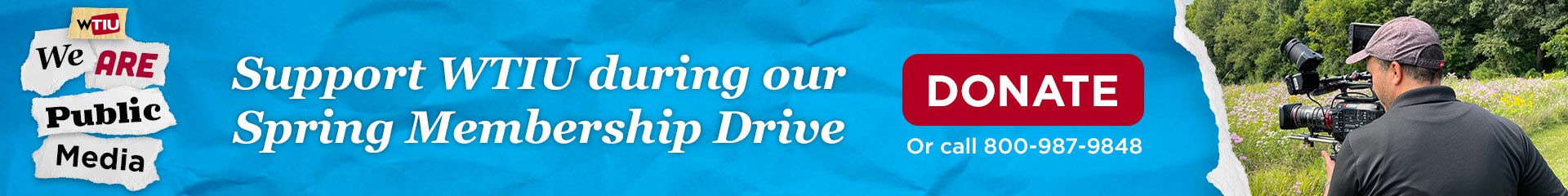 Support WTIU during our Spring Membership Drive — Donate online or call 1-800-987-9848