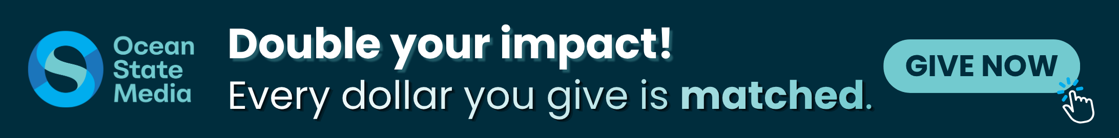 Double your impact — support Ocean State Media