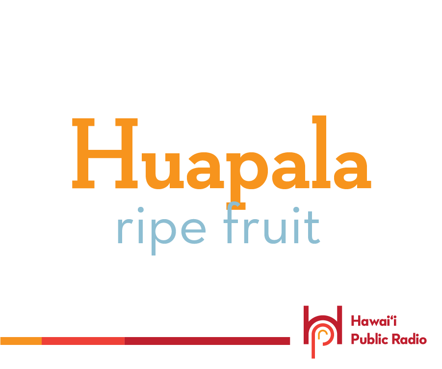 Hawaiian Word of the Day: April 18th | Hawai'i Public Radio