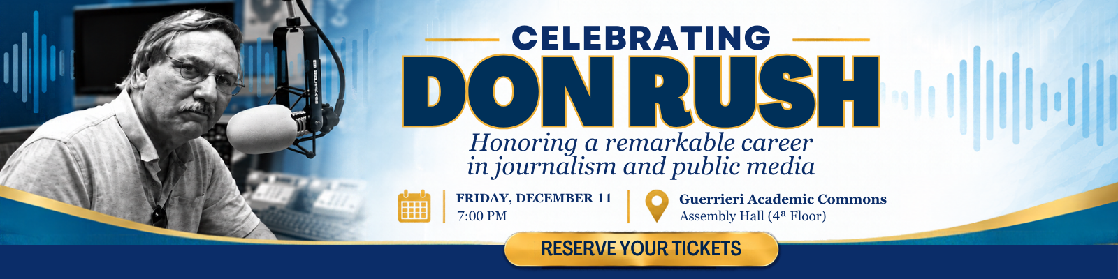 Celebrating Don Rush - Honoring a remarkable career in journalism and public media on Friday, December 11 at 7 PM in the Guerrieri Academic Commons. Reserve your tickets here