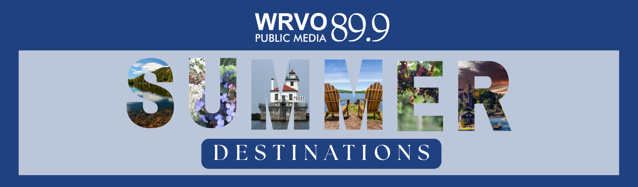 WRVO 89.9 Summer Destinations logo with a scenic view of a lighthouse and water