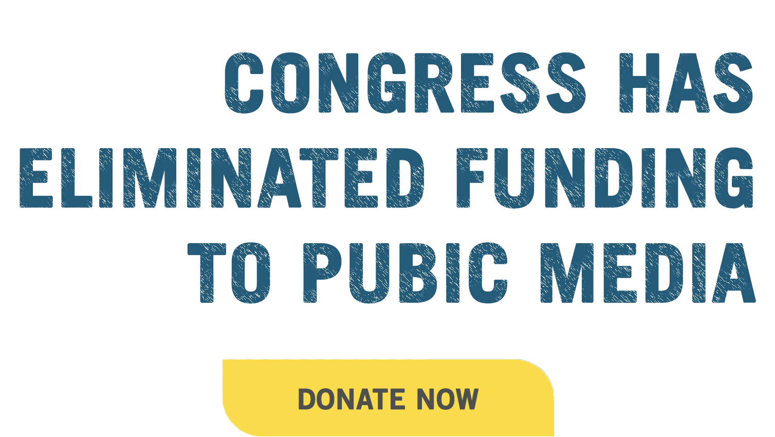 Congress has eliminated funding to public media. Donate now.