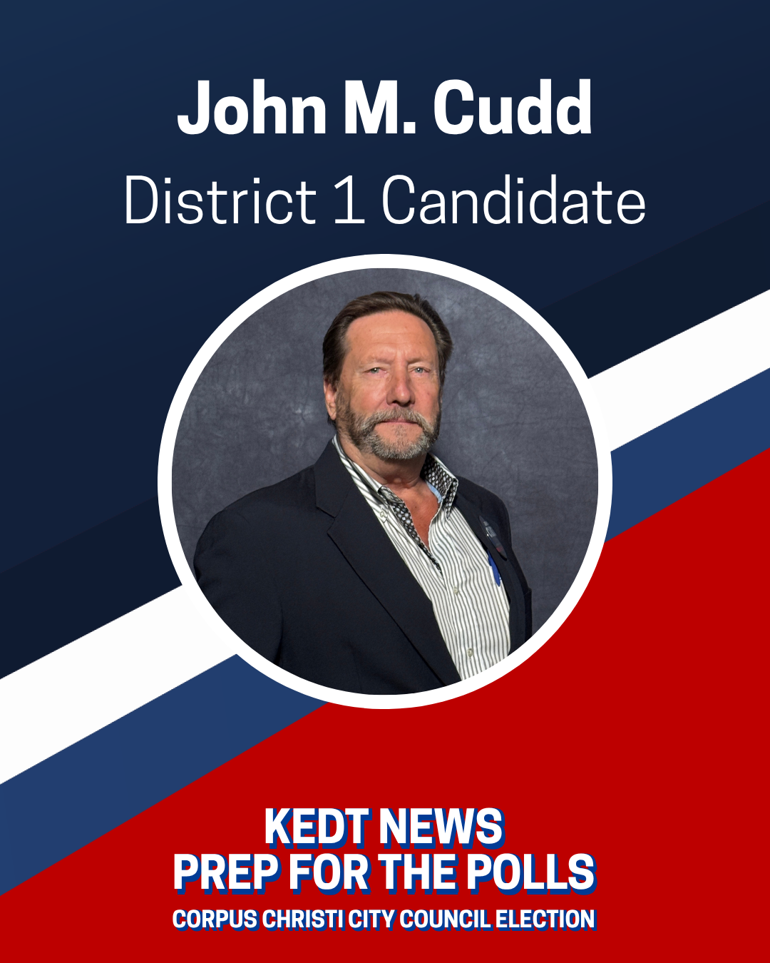 John M. Cudd District One City Council candidate graphic