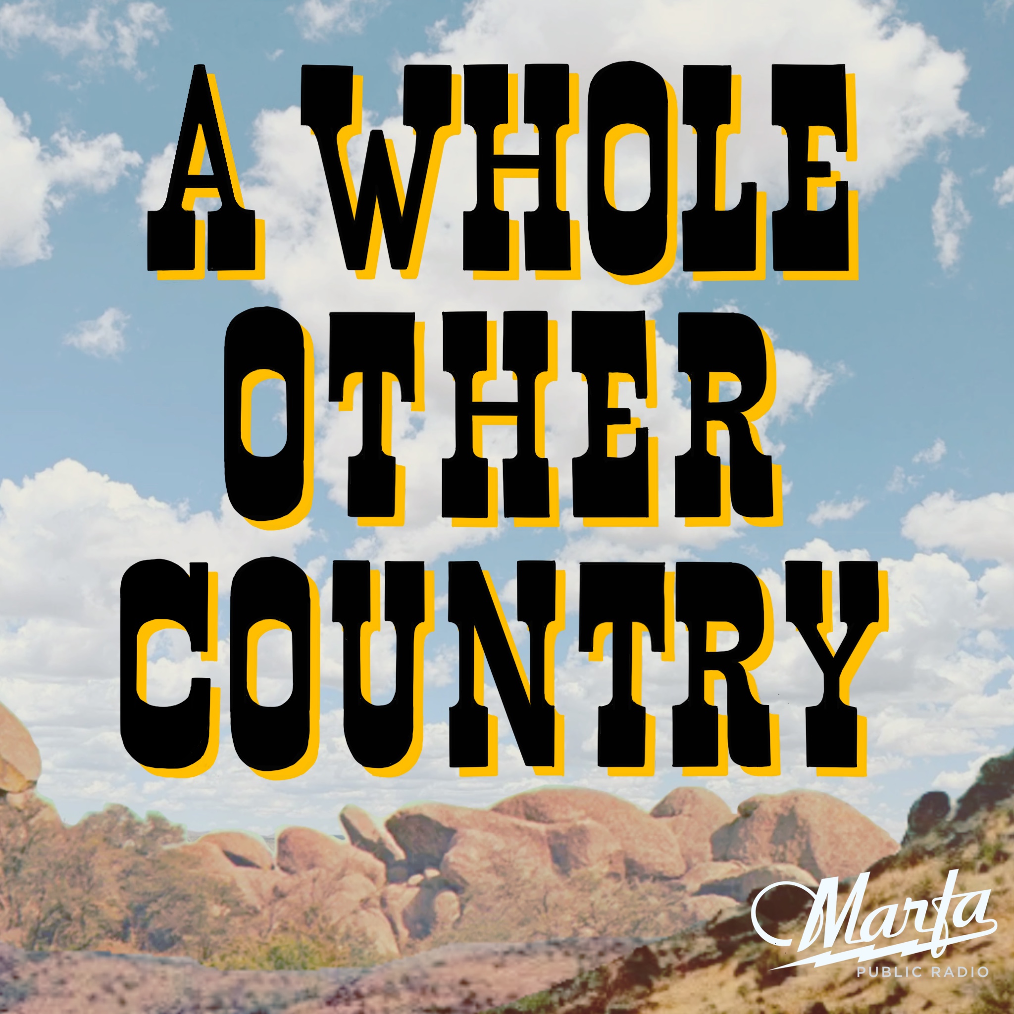 A Whole Other Country | Marfa Public Radio, radio for a wide range., image size:2048x2048