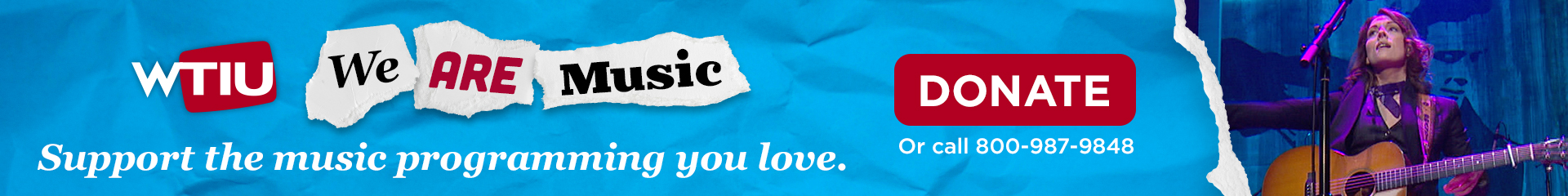 WTIU — We Are Music — Support the music programming you love; donate online or call 1-800-987-9848