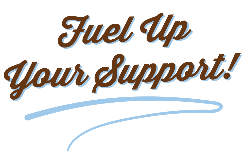 Fuel Up Your Support!