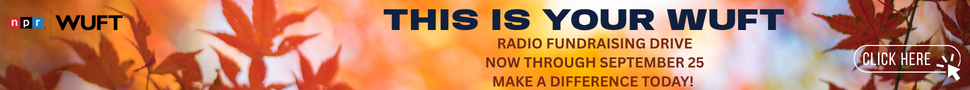 This is Your WUFT. Radio Fundraising Drive Now Through Sept. 25. Make a Difference Today!