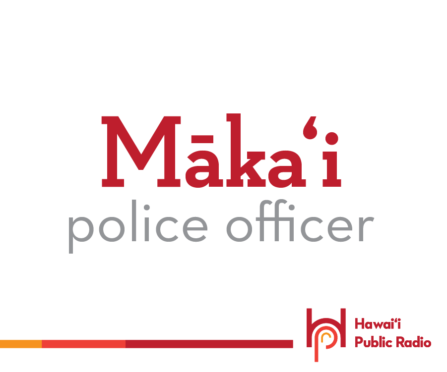June 1st: Mākaʻi | Hawai'i Public Radio