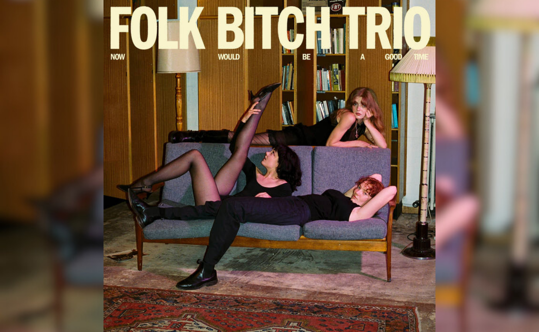 洋楽 Folk Bitch Trio Now Would Be A Good Time copy-of-blurred-background-