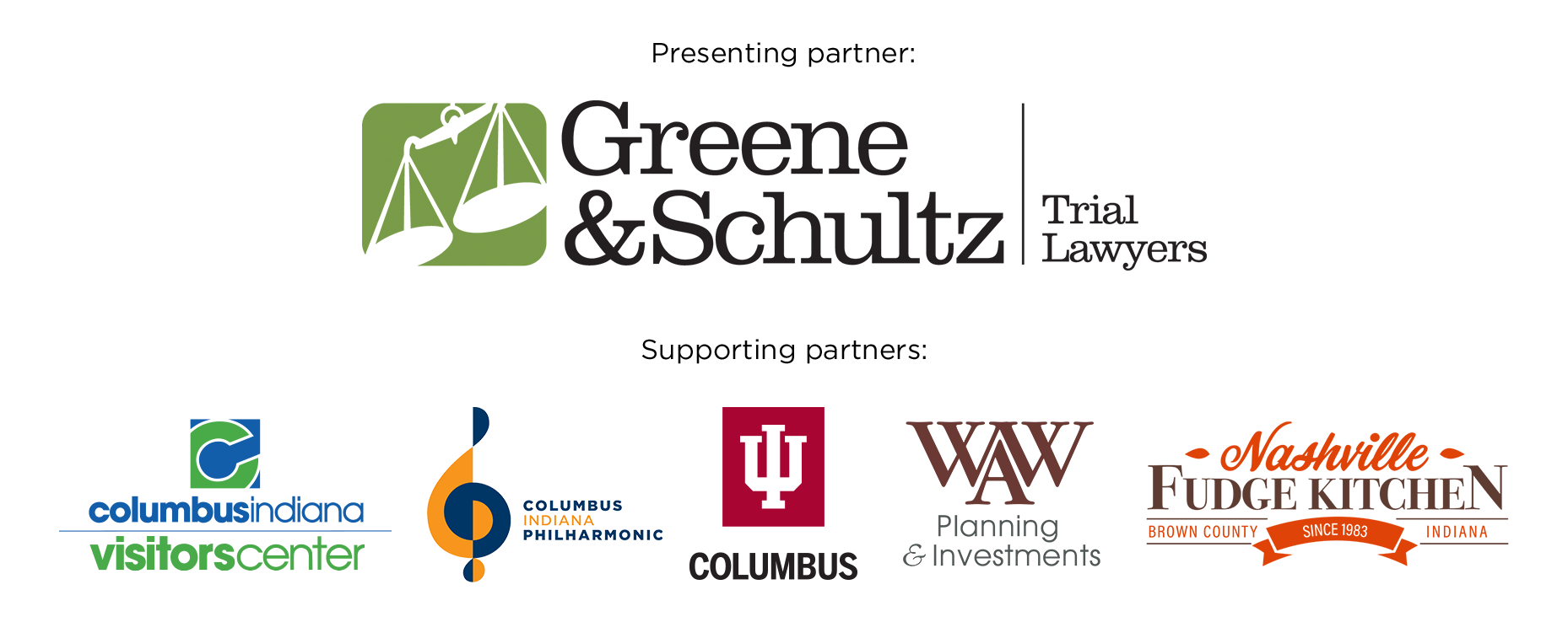 Presenting partner: Greene and Schultz Trial Lawyers; Supporting partners: Columbus Indiana Visitors Center, Columbus Indiana Philharmonic, IU Columbus, WAW Planning and Investments, Nashville Fudge Kitchen