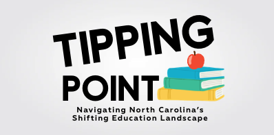 Tipping Point: Navigating North Carolina’s Shifting Education Landscape