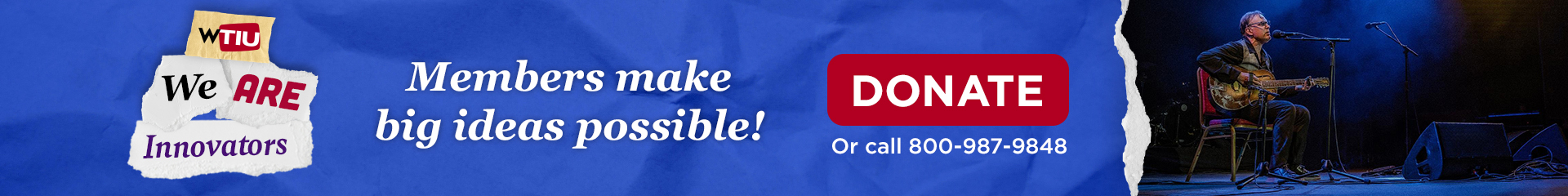 WTIU - We are innovators — members make big ideas possible! Donate online or call 800-987-9848