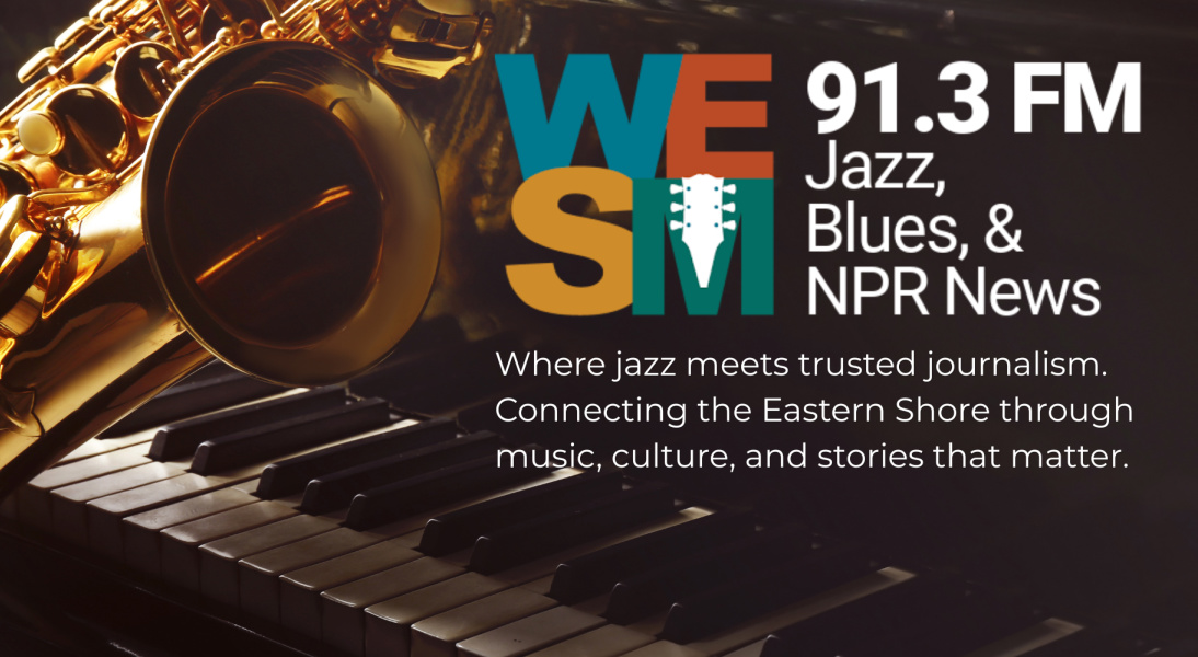 WESM 91.3 - Jazz, Blues, & NPR News. Where jazz meets trusted journalism, connecting the Eastern Shore through music, culture, and stories that matter