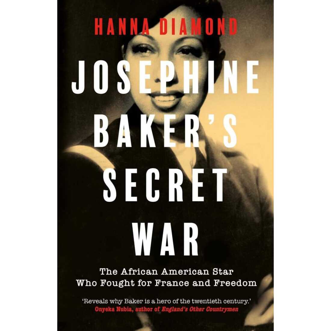 Josephine Baker’s Secret War, by Hanna Diamond
