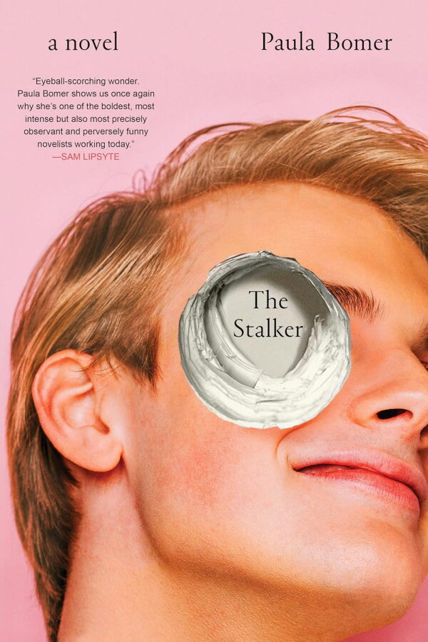 The Stalker, by Paula Bomer