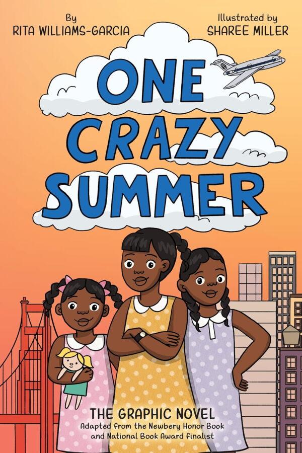 One Crazy Summer: The Graphic Novel, by Rita Williams-Garcia, illustrated by Sharee Miller