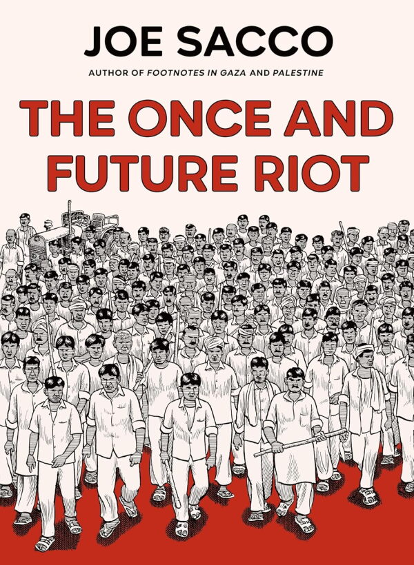 The Once and Future Riot, Joe Sacco
