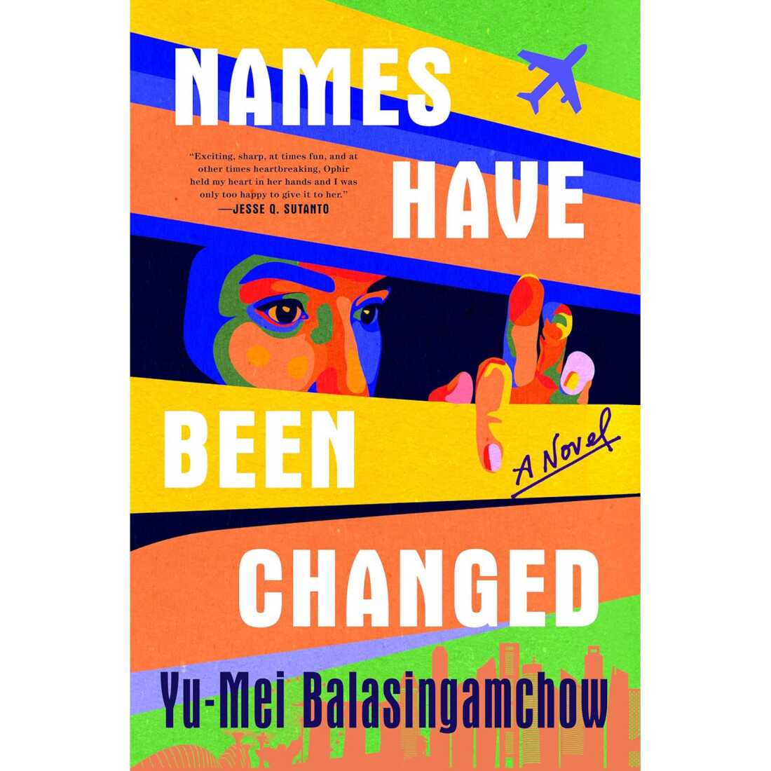 Names Have Been Changed by Yu-Mei Balasingamchow