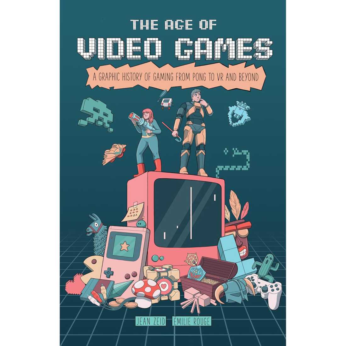 The Age of Video Games: A Graphic History of Gaming from Pong to VR and Beyond, by Jean Zeid, illustrated by Emilie Rouge, translated by Jen Vaughn