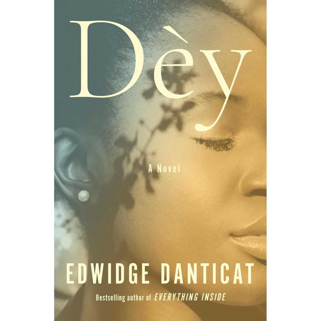 Dèy	by Edwidge Danticat