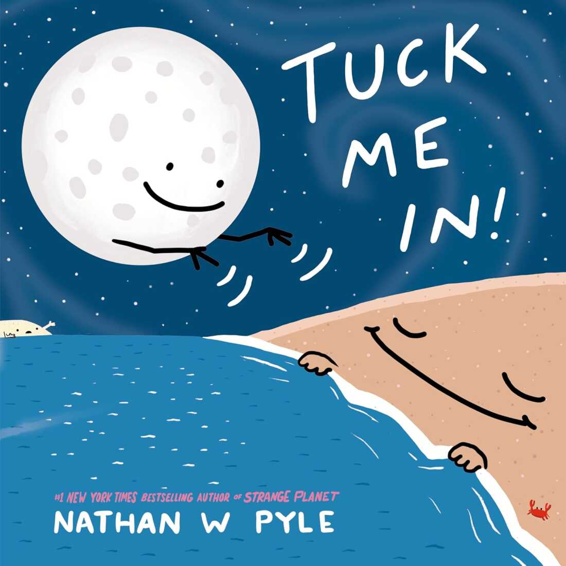 Tuck Me In! A Science Bedtime Story, by Nathan W. Pyle