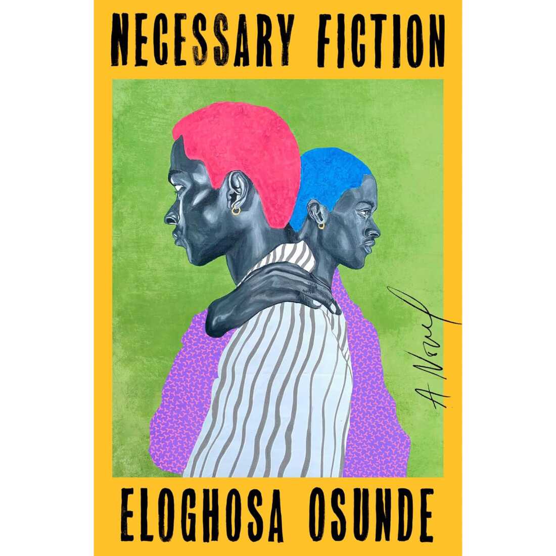 Necessary Fiction, by Eloghosa Osunde
