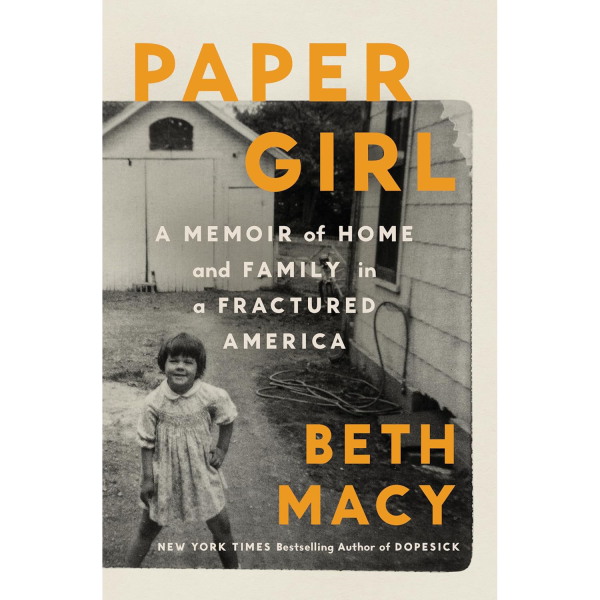 Paper Girl: A Memoir of Home and Family in a Fractured America, by Beth Macy