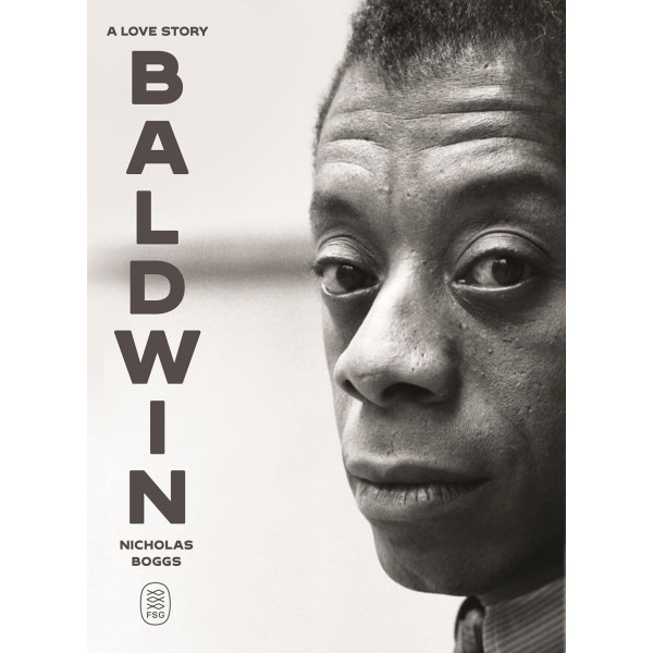 Baldwin: A Love Story, by Nicholas Boggs