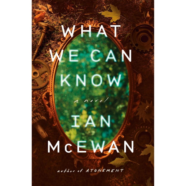 What We Can Know, by Ian McEwan