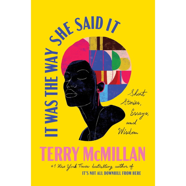 It Was the Way She Said It, by Terry McMillan