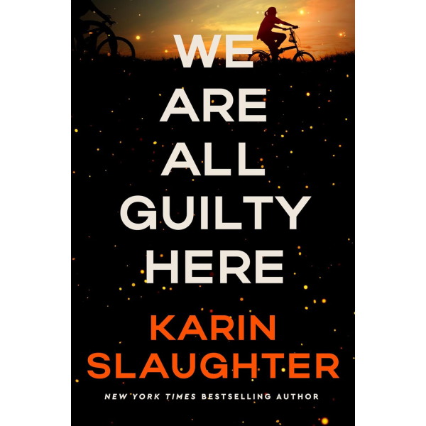 We Are All Guilty Here, by Karin Slaughter