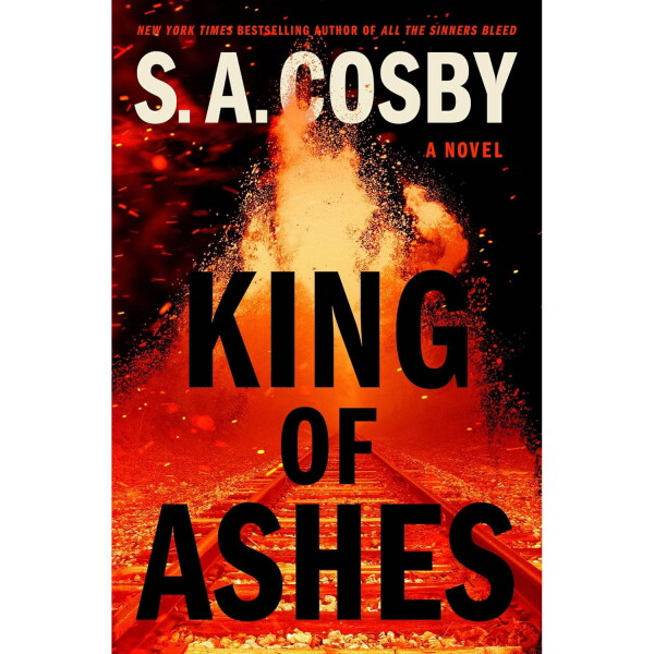 King of Ashes by S. A. Cosby
