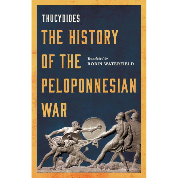 The History of the Peloponnesian War, by Thucydides — new translation by Robin Waterfield