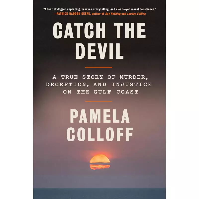 Catch the Devil: A True Story of Murder, Deception, and Injustice on the Gulf Coast