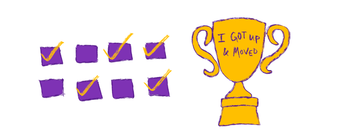This illustration shows eight purple checkboxes, arranged in two rows of four each, with five of the boxes marked with yellow check marks. To the right is a gold trophy cup that says on the front: "I GOT UP & MOVED."