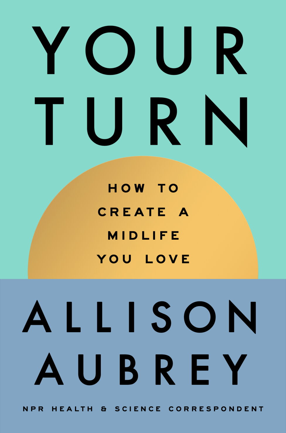 Do you hate being middle-aged? NPR's Alllison Aubrey wants to change that