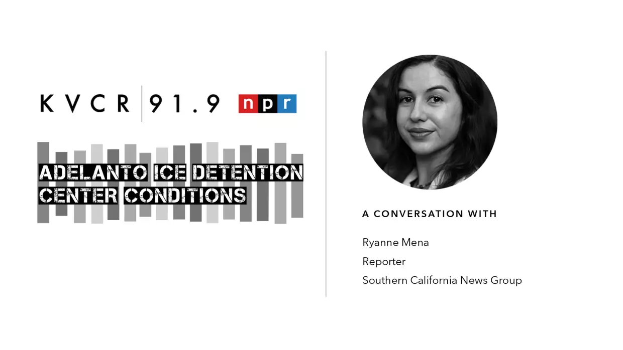 IE Latino Voices: Ryanne Mena on Adelanto ICE detention center conditions