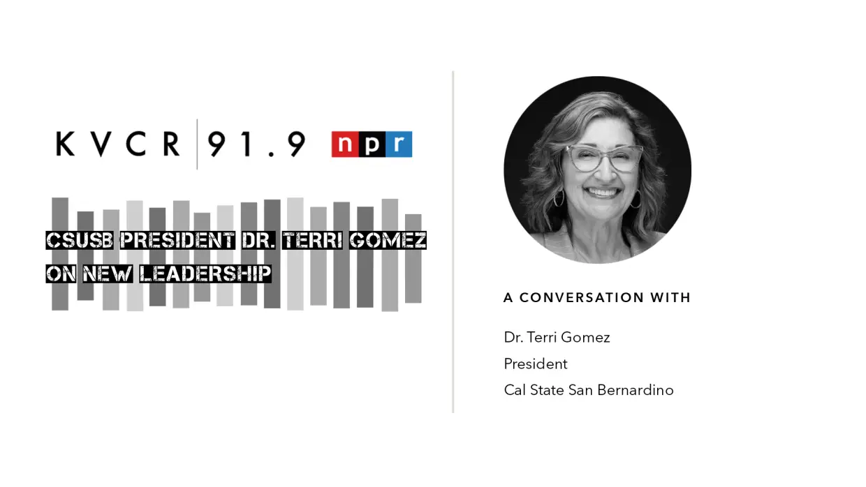 IE Latino Voices: New Cal State San Bernardino President Dr. Terri Gomez says she has leadership campus needs
