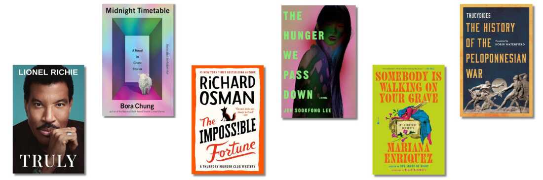 Book covers of: Truly: A Memoir, by Lionel Ritchie; Midnight Timetable: A Novel in Ghost Stories, by Bora Chung and translated by Anton Hur; The Impossible Fortune: A Thursday Murder Club Novel by Richard Osman; The Hunger We Pass Down, by Jen Sookfong Lee; Somebody Is Walking on Your Grave, by Mariana Enriquez and translated by Megan McDowell; The History of the Peloponnesian War, by Thucydides — new translation by Robin Waterfield