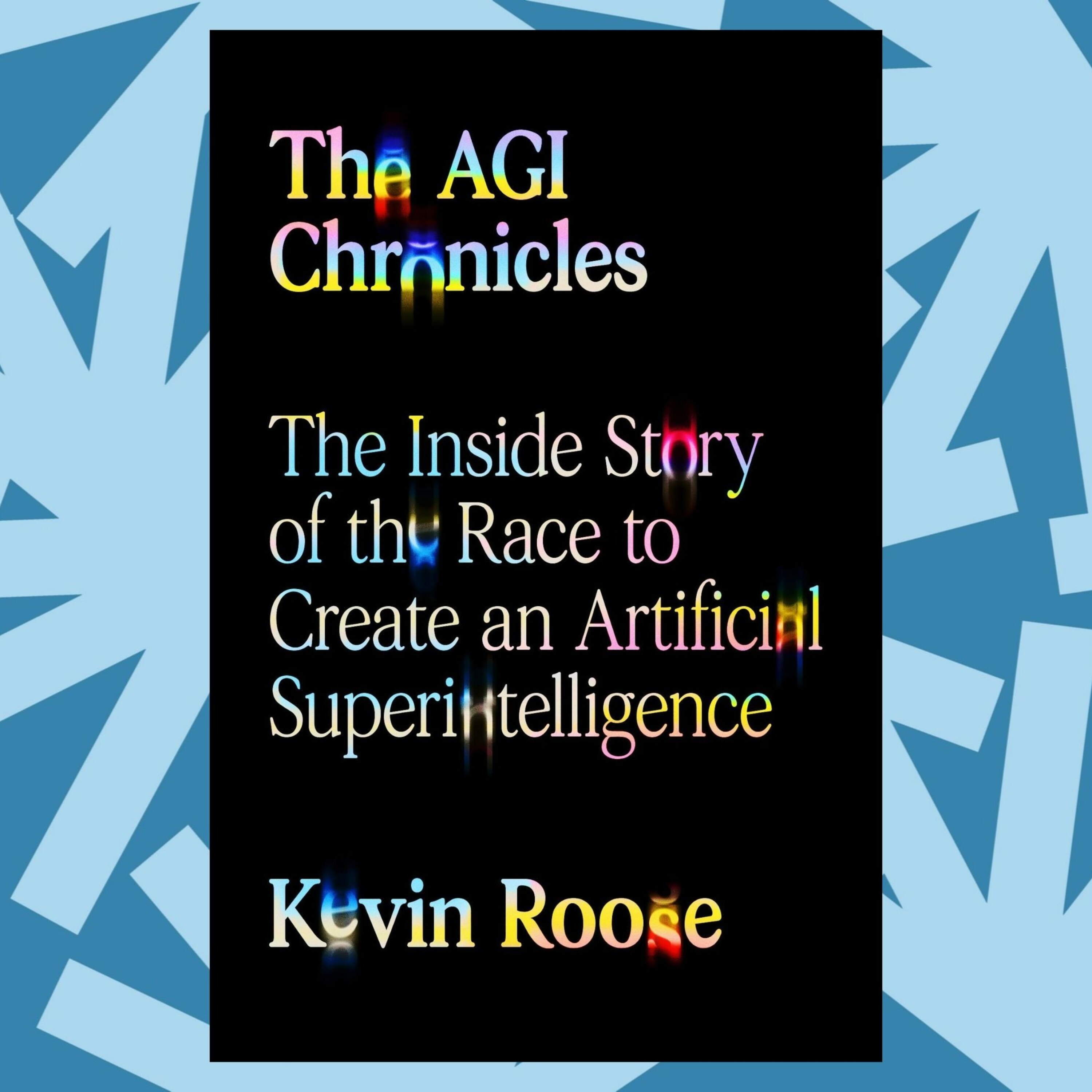 Kevin Roose on the quasi-religious pursuit of artificial general intelligence Episode cover