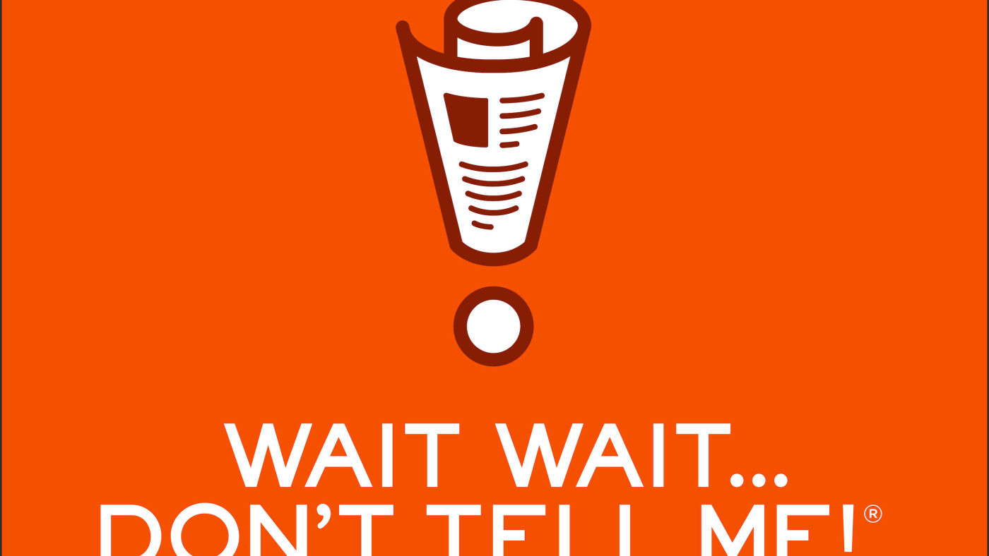 Wait Wait... Don't Tell Me!