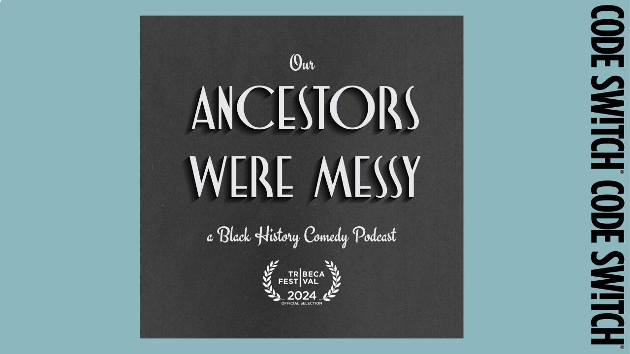 Our Ancestors Were Messy: a Black history comedy show podcast