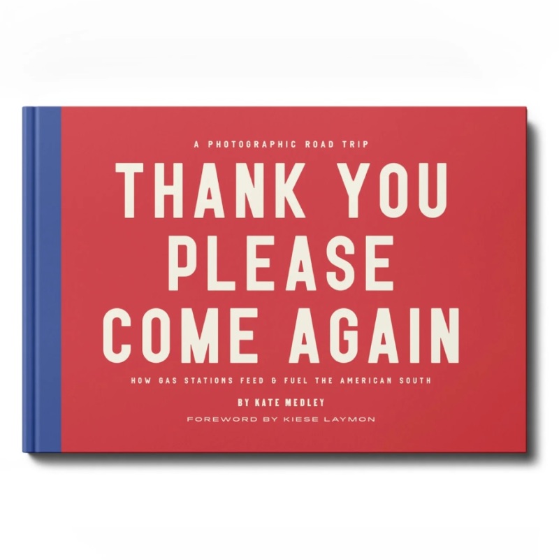 Thank You Please Come Again: How Gas Stations Feed & Fuel the American South