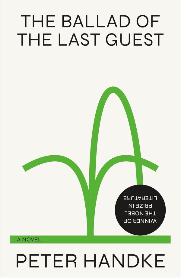 The Ballad of the Last Guest, by Peter Handke and translated by Krishna Winston