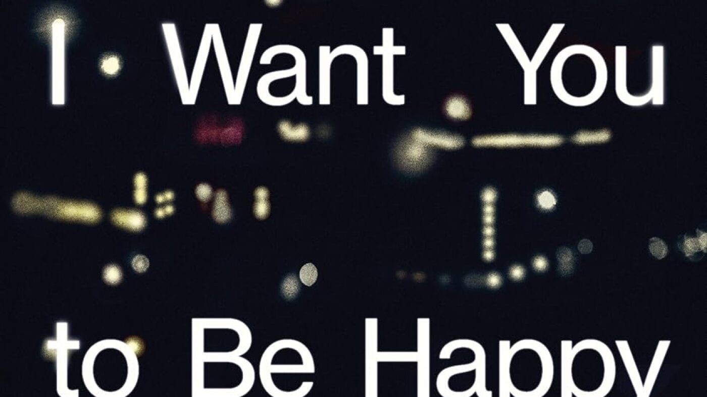 ‘I Want You to Be Happy’ takes on modern-day dating
