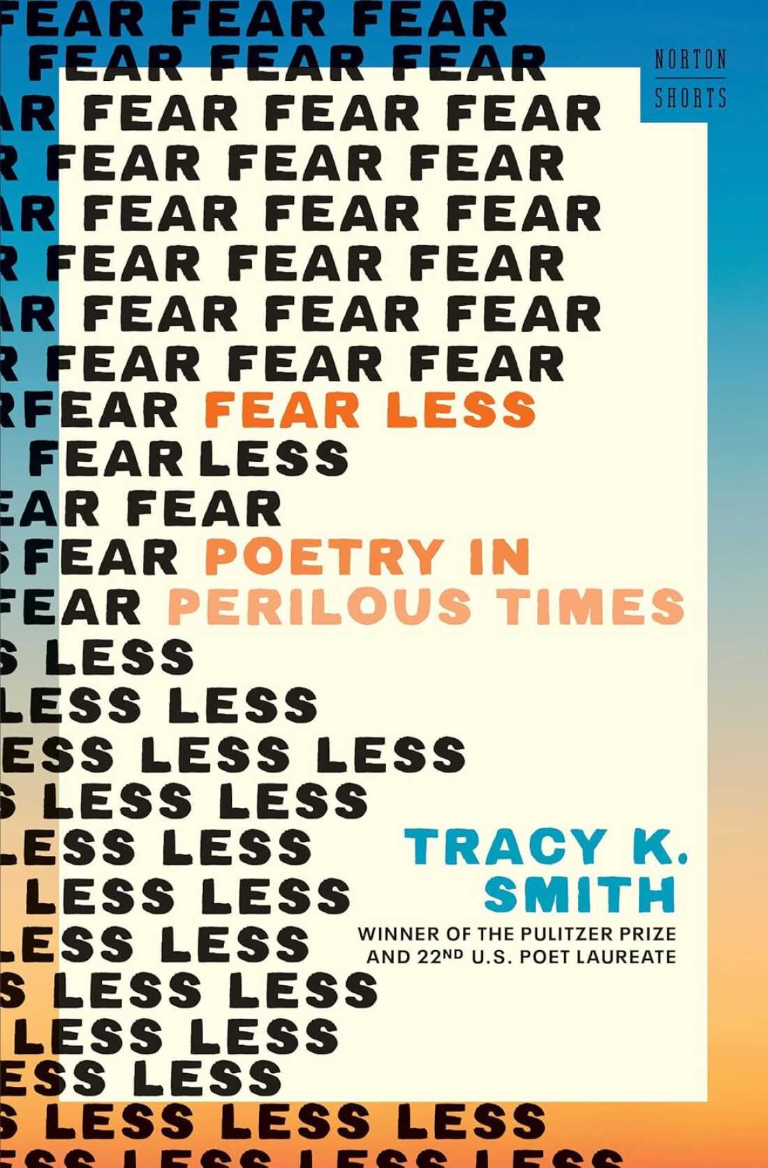 Fear Less: Poetry in Perilous Times, by Tracy K. Smith